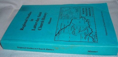 Stock image for REGIONAL STUDIES IN LATTER-DAY SAINT CHURCH HISTORY - Missouri for sale by Jenson Books Inc