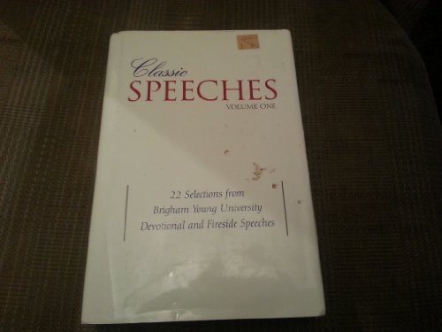 Classic Speeches: 22 Selections from Brigham Young University Devotional and Fireside Speeches (9780842523233) by Brigham Young University