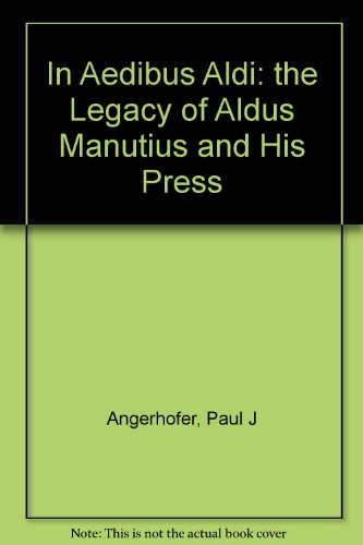 Stock image for In Aedibus Aldi: The Legacy of Aldus Manutius and His Press for sale by William H. Allen Bookseller