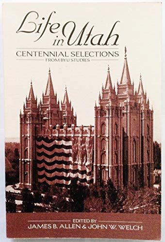 Beispielbild fr Life in Utah: Centennial Selections from Byu Studies (Byu Studies Monographs,) zum Verkauf von Sorefeettwo