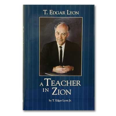 Stock image for T. Edgar Lyon: A teacher in Zion for sale by BookResQ.