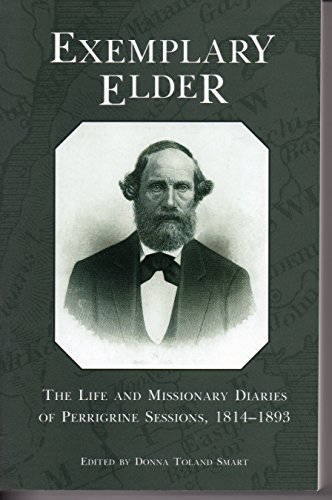 Stock image for Exemplary Elder: Mission Diaries and History of Perrigrine Sessions, 1814-1893 for sale by HPB-Diamond