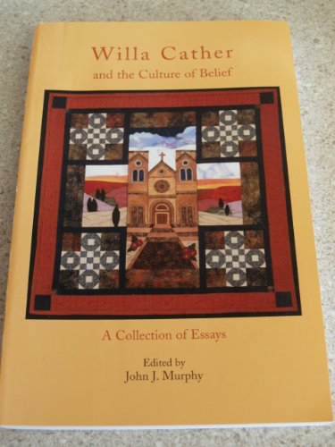 Imagen de archivo de Willa Cather and the Culture of Belief: A Collection of Essays a la venta por SecondSale