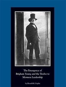 The Emergence of Brigham Young and the Twelve to Mormon Leadership (9780842525473) by Ronald K. Esplin