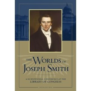 Beispielbild fr The Worlds of Joseph Smith: A Bicentennial Conference At the Library of Congress. zum Verkauf von Orrin Schwab Books