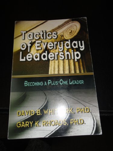 Beispielbild fr Tactics of Everyday Leadership - Becoming a Plus-One Leader zum Verkauf von ThriftBooks-Dallas
