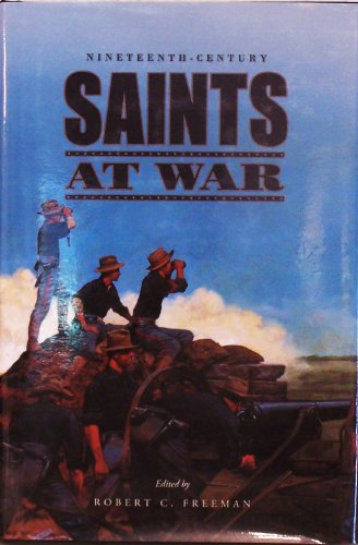 Beispielbild fr Nineteenth-Century Saints at War zum Verkauf von ThriftBooks-Dallas