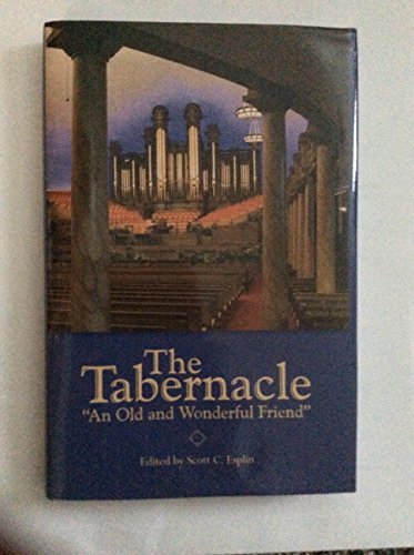 Stock image for The Tabernacle: An Old and Wonderful Friend for sale by Blindpig Books