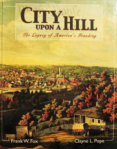 Imagen de archivo de City Upon a Hill: America's Founding Heritage a la venta por ThriftBooks-Phoenix