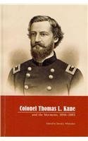 Stock image for Colonel Thomas L Kane and the Mormons 1846-1883 (Biographies in Latter-Day Saint History) for sale by BooksRun