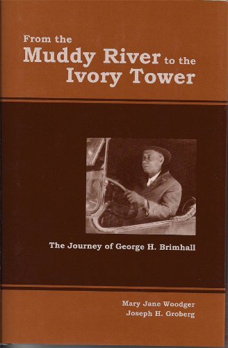 Imagen de archivo de From Muddy River to the Ivory Tower: The Journey of George H. Brimhall a la venta por Utah Book and Magazine