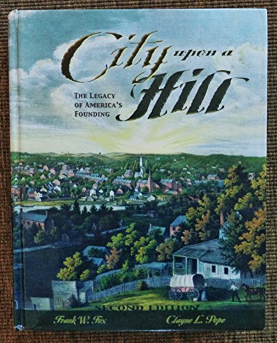 Beispielbild fr City upon a Hill A Legacy of Americas Founding zum Verkauf von Goodwill of Colorado
