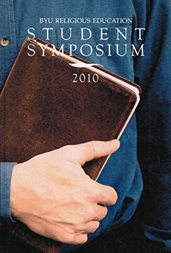 Imagen de archivo de BYU Religious Education Student Symposium 2010 a la venta por The Book Garden