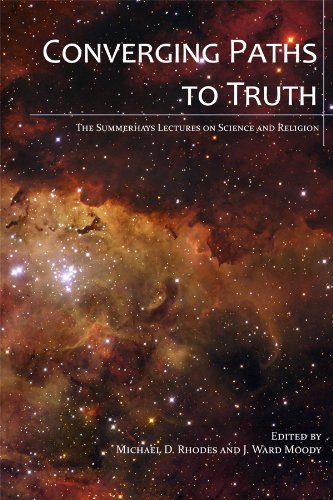 Beispielbild fr Converging Paths To Truth: The Summerhays Lectures on Science and Religion zum Verkauf von -OnTimeBooks-