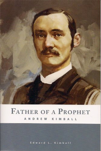 Stock image for Father of a Prophet: Andrew Kimball for sale by Jenson Books Inc
