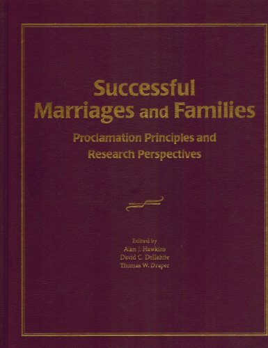 Successful Marriages and Families: Proclamation Principles and Research Perspectives (9780842528030) by Hawkins PhD, Dr Alan J; Dollahite, Dr David C; Draper, Professor Thomas W