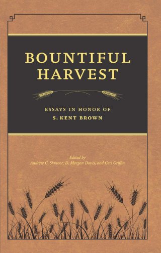 Stock image for Bountiful Harvest: Essays in Honor of S. Kent Brown for sale by ThriftBooks-Dallas