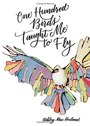

One Hundred Birds Taught Me to Fly: The Art of Seeking God