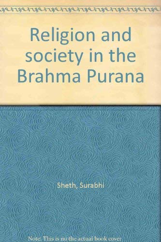 Religion and society in the Brahma Purana (9780842611022) by Sheth, Surabhi