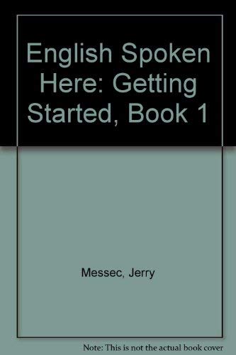 Beispielbild fr English Spoken Here: Getting Started, Book 1 zum Verkauf von Wonder Book