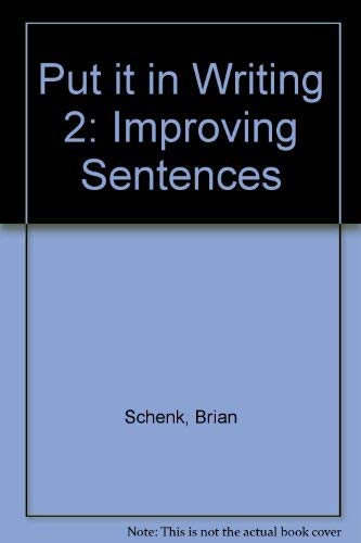 Put It in Writing 2: Improving Sentences (9780842897181) by Schenk, Brian