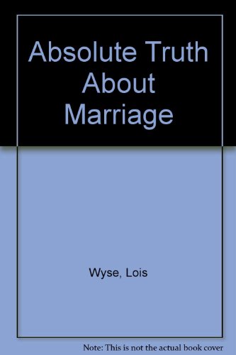 Imagen de archivo de Absolute Truth About Marriage a la venta por Wonder Book