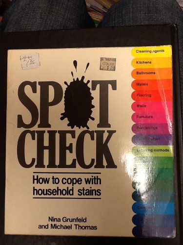 Stock image for Spot Check: How to Cope With Household Stains for sale by Better World Books: West