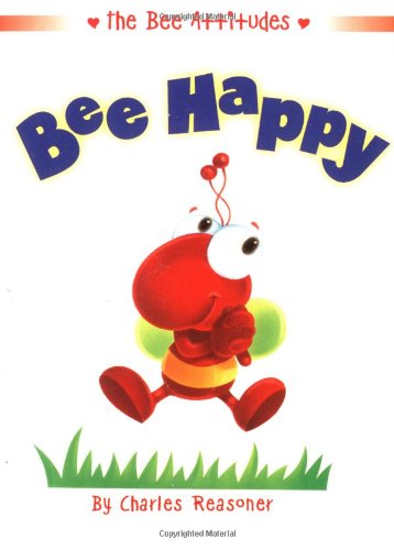 Bee Happy (Bee Attitudes) (9780843102284) by Reasoner, Charles