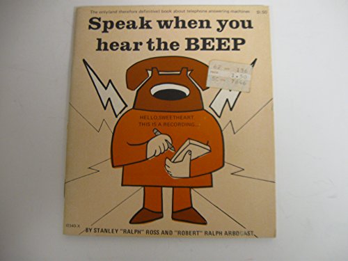 Speak when you hear the beep (9780843103403) by Stanley Ralph Ross