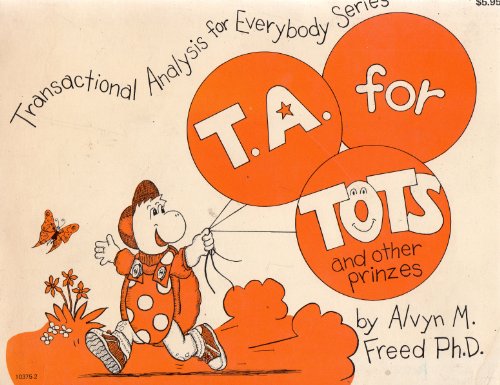 Imagen de archivo de T. A. for Tots and Other Prinzes (Transactional Analysis for Ever a la venta por Hawking Books