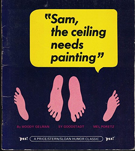 Beispielbild fr Sam the Ceiling Needs Painting zum Verkauf von Shadetree Rare Books