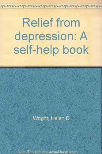 Beispielbild fr Relief from depression: A self-help book zum Verkauf von Wonder Book