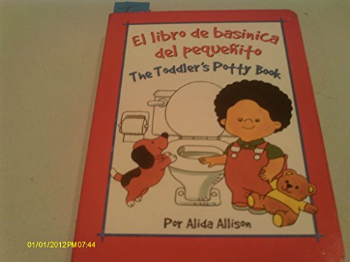 Imagen de archivo de El Libro De Bascinica Del Pequenito: The Toddler's Potty Book (English and Spanish Edition) a la venta por Half Price Books Inc.