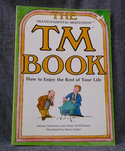 Imagen de archivo de The Transcendental Meditation TM Book: How to Enjoy the Rest of Your Life a la venta por Better World Books