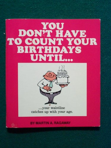 9780843105346: You Don't Have to Count Your Birthdays Until...