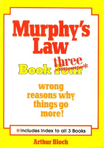 Beispielbild fr MURPHY'S LAW: BOOK THREE WRONG REASONS WHY THINGS GO MORE! zum Verkauf von Neil Shillington: Bookdealer/Booksearch