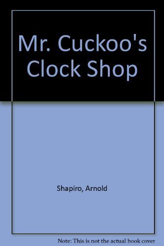 Beispielbild fr Mr. Cuckoo's Clock Shop zum Verkauf von Wonder Book