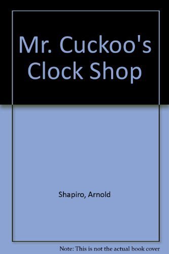 Stock image for Mr. Cuckoo's Clock Shop for sale by Wonder Book