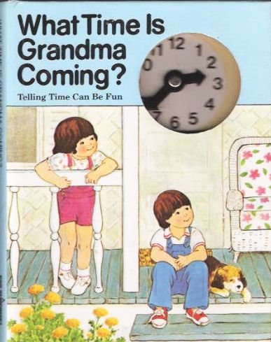 9780843106459: What Time Is Grandma Coming?: Telling Time Can Be Fun (Pss Surprise Books)