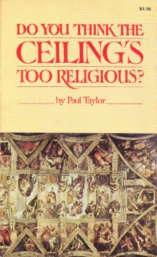 Imagen de archivo de Do You Think the Ceiling's Too Religious? a la venta por Nealsbooks