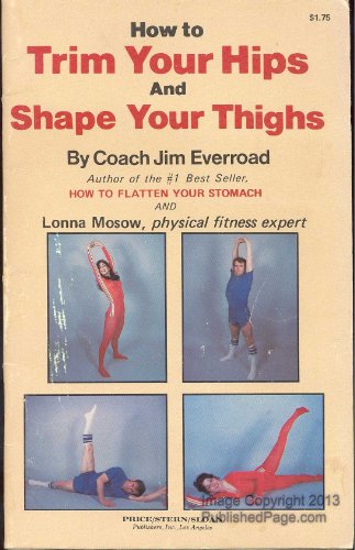 Stock image for How to Trim Your Hips and Shape Your Thighs for sale by Gulf Coast Books