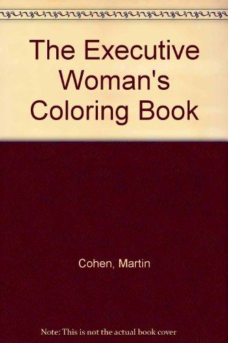 Beispielbild fr EXECUTIVE WOMAN`s COLORING BOOK or You`ve Come a Long Way, Person * zum Verkauf von L. Michael