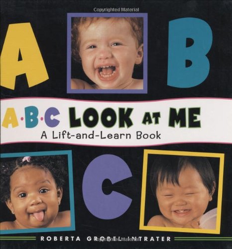 Stock image for ABC Look at Me! A Lift-and-Learn Book for sale by Wonder Book
