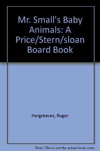 Stock image for Mr. Small's Baby Animals: A Price/Stern/sloan Board Book for sale by SecondSale