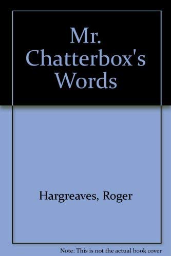 Mr. Chatterbox's Words