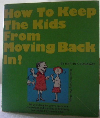 Imagen de archivo de How To Keep the Kids from Moving Back In! a la venta por Wonder Book