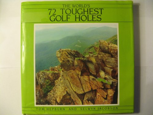 Beispielbild fr World's 72 Toughest Golf Holes zum Verkauf von HPB-Diamond