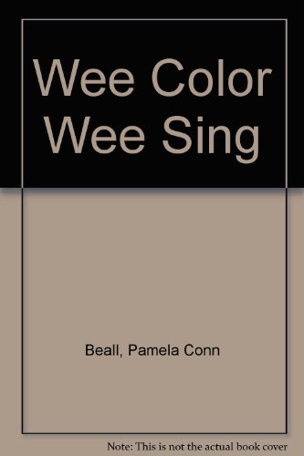 Wee Color Wee Sing (9780843112375) by Beall, Pamela Conn; Nipp, Susan Hagen