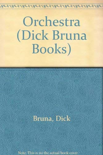 Dick Bruna:orchestra (Dick Bruna Books) (9780843115291) by Bruna, Dick
