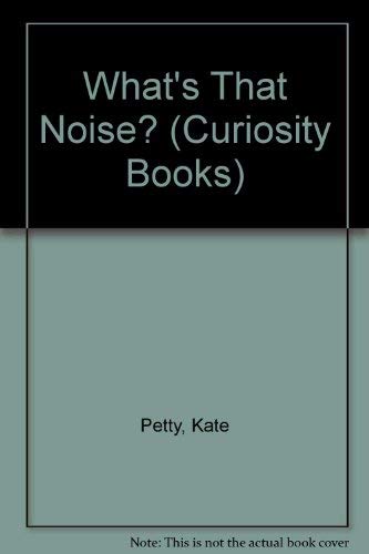 Stock image for What's That Noise? (Curiosity Books) for sale by Half Price Books Inc.